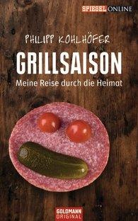 Philipp Kohlh�fer: Grillsaison erschienen bei Goldmann